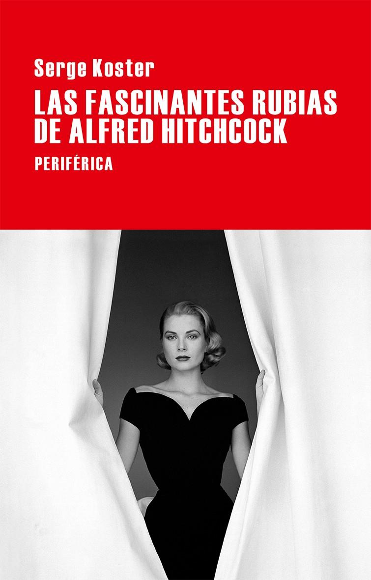 LAS FASCINANTES RUBIAS DE ALFRED HITCHCOCK | 9788416291199 | KOSTER, SERGE | Llibreria Ombra | Llibreria online de Rubí, Barcelona | Comprar llibres en català i castellà online