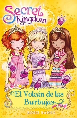 EL VOLCÁN DE LAS BURBUJAS 7 SECRET KINGDOM | 9788424651336 | ROSIE BANKS | Llibreria Ombra | Llibreria online de Rubí, Barcelona | Comprar llibres en català i castellà online