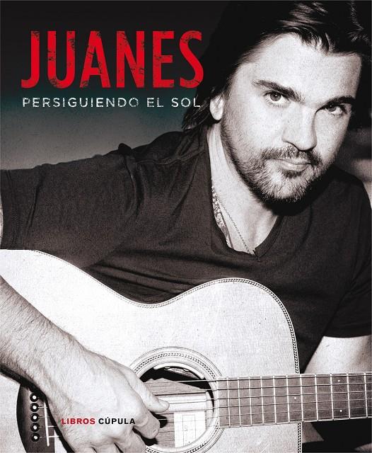 JUANES PERSIGUIENDO EL SOL | 9788448018689 | JUANES | Llibreria Ombra | Llibreria online de Rubí, Barcelona | Comprar llibres en català i castellà online