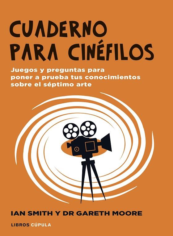 CUADERNO PARA CINÉFILOS | 9788448040536 | SMITH, IAN HAYDN/MOORE, GARETH | Llibreria Ombra | Llibreria online de Rubí, Barcelona | Comprar llibres en català i castellà online