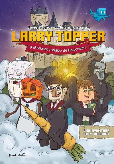 LARRY TOPPER Y EL MUNDO MÁGICO DE HOWCRAFTS | 9788408271079 | MUÑOZ RUIZ, JAVIER | Llibreria Ombra | Llibreria online de Rubí, Barcelona | Comprar llibres en català i castellà online