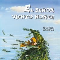 EL SEÑOR VIENTO NORTE | 9788421689219 | CARMEN POSADAS - EMILIO URBERUAGA | Llibreria Ombra | Llibreria online de Rubí, Barcelona | Comprar llibres en català i castellà online