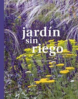 EL JARDIN SIN RIEGO | 9788428217644 | FILIPPI, OLIVIER | Llibreria Ombra | Llibreria online de Rubí, Barcelona | Comprar llibres en català i castellà online