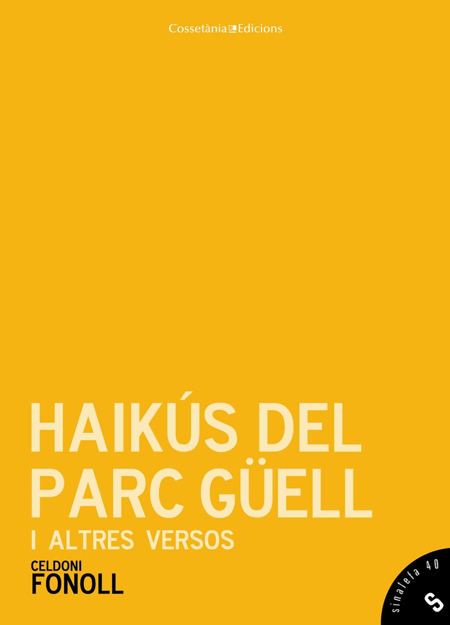 HAIKÚS DEL PARC GÜELL I ALTRES VERSOS | 9788490343517 | FONOLL, CELDONI | Llibreria Ombra | Llibreria online de Rubí, Barcelona | Comprar llibres en català i castellà online