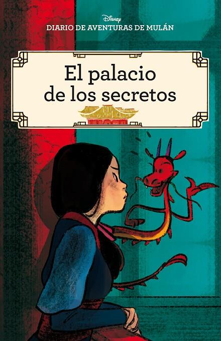 DIARIO DE AVENTURAS DE MULÁN. EL PALACIO DE LOS SECRETOS | 9788417062132 | DISNEY | Llibreria Ombra | Llibreria online de Rubí, Barcelona | Comprar llibres en català i castellà online