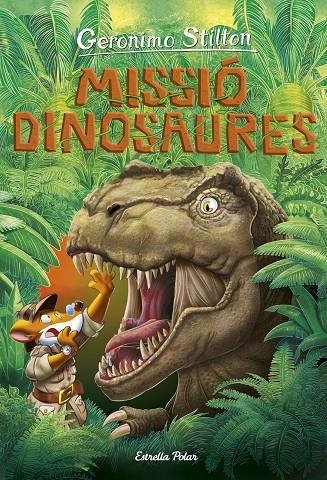 VIATGE EN EL TEMPS 11. MISSIÓ DINOSAURES | 9788418134838 | STILTON, GERONIMO | Llibreria Ombra | Llibreria online de Rubí, Barcelona | Comprar llibres en català i castellà online