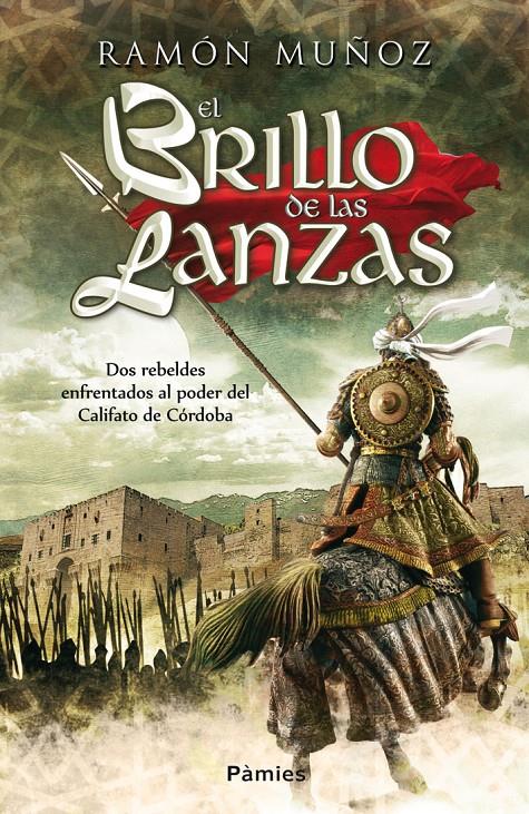 EL BRILLO DE LAS LANZAS | 9788415433347 | RAMON MUÑOZ | Llibreria Ombra | Llibreria online de Rubí, Barcelona | Comprar llibres en català i castellà online