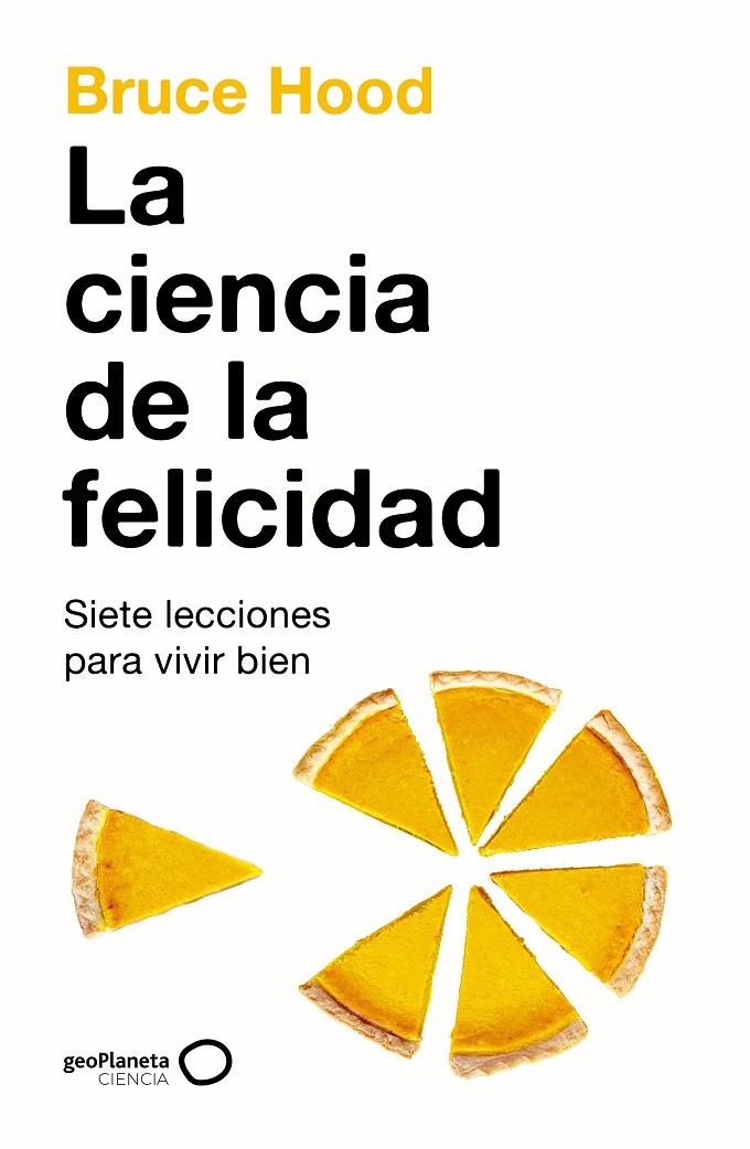 LA CIENCIA DE LA FELICIDAD | 9788408286318 | HOOD, BRUCE | Llibreria Ombra | Llibreria online de Rubí, Barcelona | Comprar llibres en català i castellà online