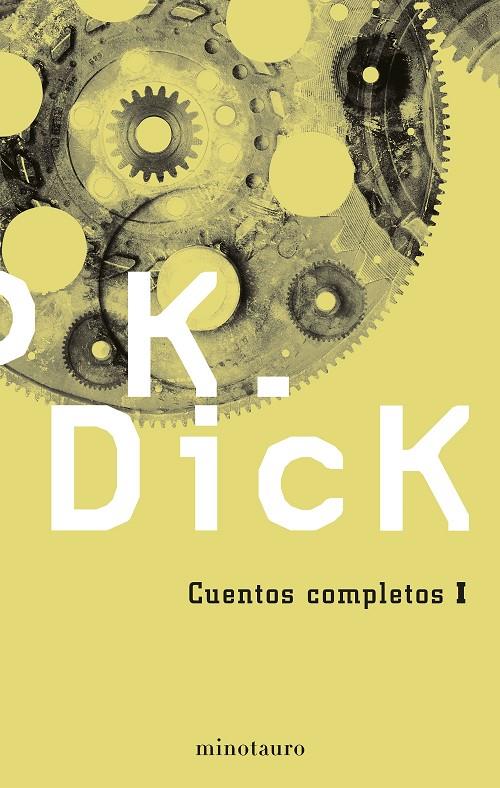 CUENTOS COMPLETOS I | 9788445075388 | DICK, PHILIP K. | Llibreria Ombra | Llibreria online de Rubí, Barcelona | Comprar llibres en català i castellà online