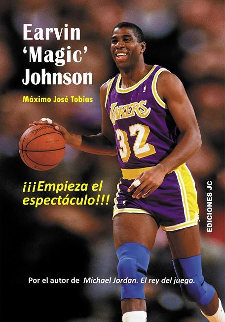 EARVIN 'MAGIC' JOHNSON. EMPIEZA EL ESPECTÁCULO | 9788415448105 | TOBÍAS RUBIO, MÁXIMO JOSÉ | Llibreria Ombra | Llibreria online de Rubí, Barcelona | Comprar llibres en català i castellà online