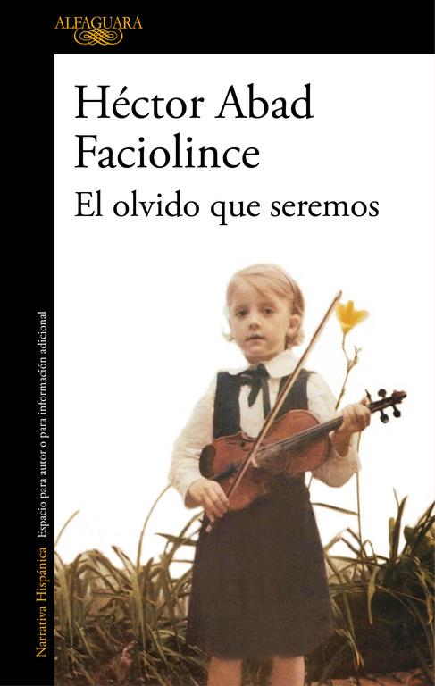 EL OLVIDO QUE SEREMOS | 9788420426402 | HÉCTOR ABAD FACIOLINCE | Llibreria Ombra | Llibreria online de Rubí, Barcelona | Comprar llibres en català i castellà online