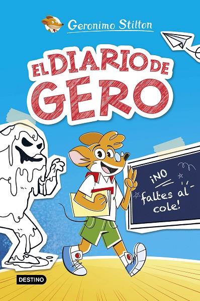 EL DIARIO DE GERO 1. ¡NO FALTES AL COLE! | 9788408290209 | STILTON, GERONIMO | Llibreria Ombra | Llibreria online de Rubí, Barcelona | Comprar llibres en català i castellà online