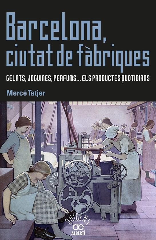 BARCELONA, CIUTAT DE FÀBRIQUES | 9788472461031 | TATJER, MERCÈ | Llibreria Ombra | Llibreria online de Rubí, Barcelona | Comprar llibres en català i castellà online