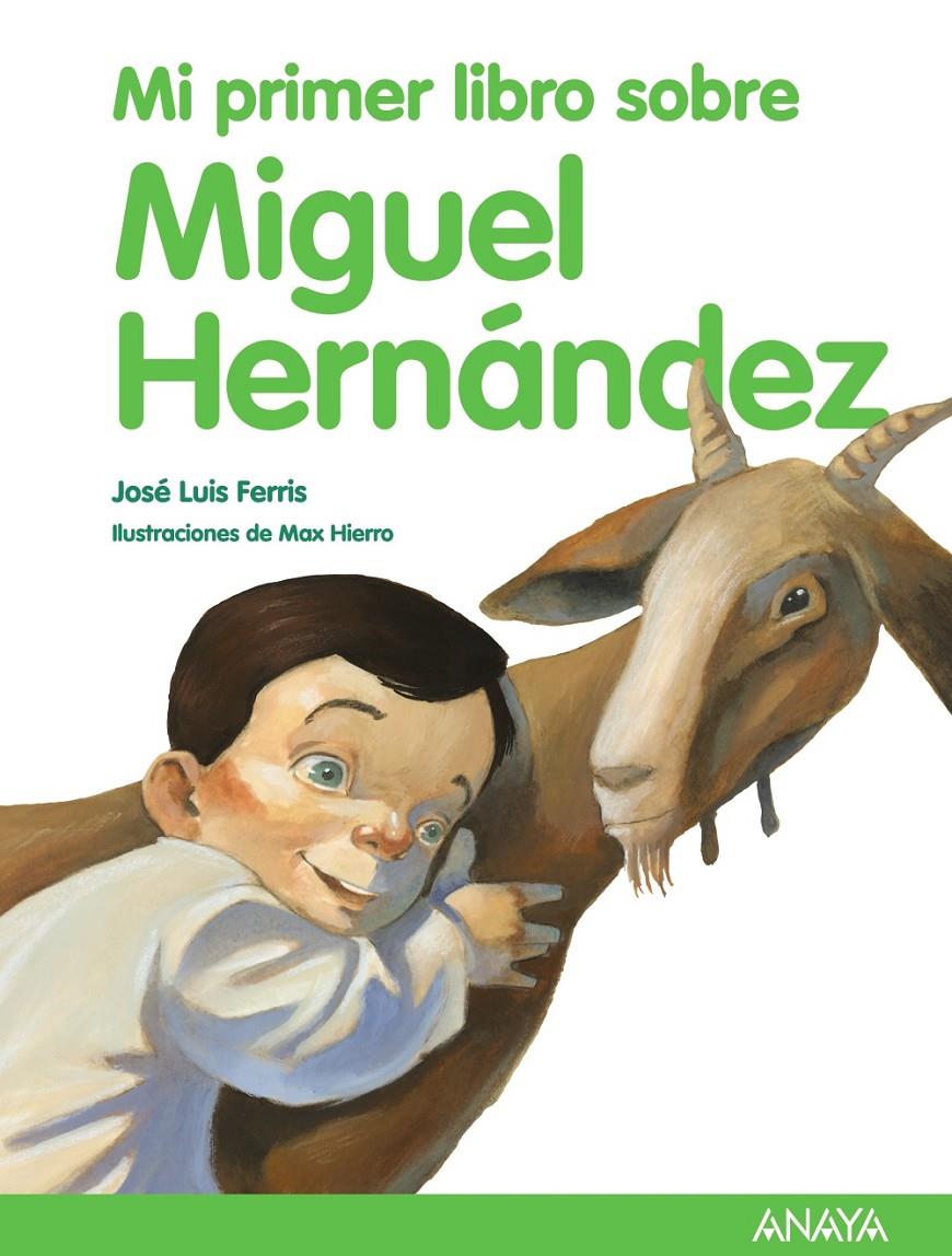 MI PRIMER LIBRO SOBRE MIGUEL HERNÁNDEZ | 9788469807842 | FERRIS, JOSÉ LUIS | Llibreria Ombra | Llibreria online de Rubí, Barcelona | Comprar llibres en català i castellà online