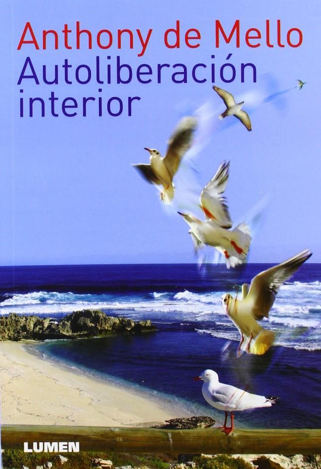 AUTOLIBERACION INTERIOR | 9789870005896 | DE MELLO, ANTHONY | Llibreria Ombra | Llibreria online de Rubí, Barcelona | Comprar llibres en català i castellà online