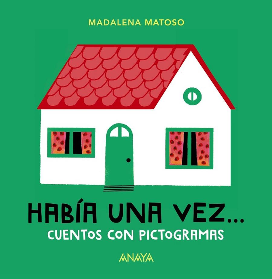 HABÍA UNA VEZ... CUENTOS CON PICTOGRAMAS | 9788469847213 | MATOSO, MADALENA | Llibreria Ombra | Llibreria online de Rubí, Barcelona | Comprar llibres en català i castellà online