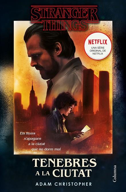 STRANGER THINGS: TENEBRES A LA CIUTAT | 9788466425346 | CHRISTOPHER, ADAM | Llibreria Ombra | Llibreria online de Rubí, Barcelona | Comprar llibres en català i castellà online