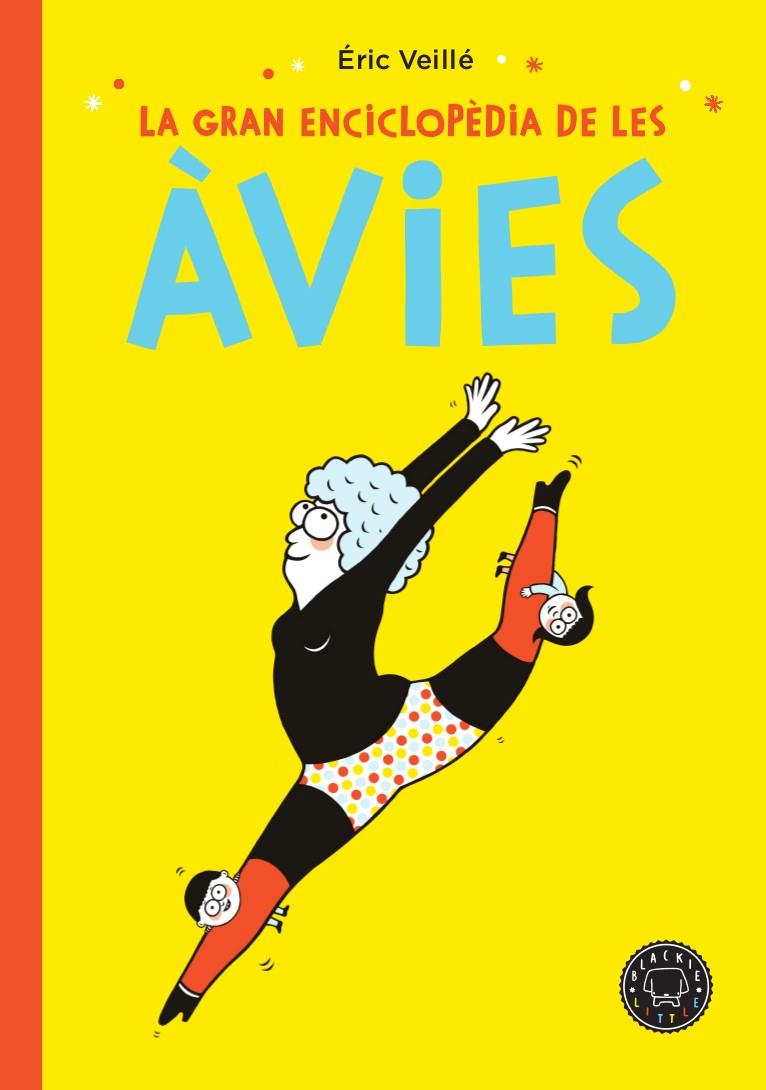 LA GRAN ENCICLOPÈDIA DE LES ÀVIES | 9788417552152 | VEILLÉ, ÉRIC | Llibreria Ombra | Llibreria online de Rubí, Barcelona | Comprar llibres en català i castellà online