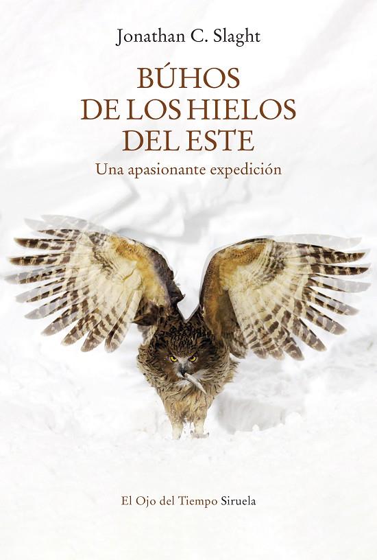 BÚHOS DE LOS HIELOS DEL ESTE | 9788418859755 | SLAGHT, JONATHAN C. | Llibreria Ombra | Llibreria online de Rubí, Barcelona | Comprar llibres en català i castellà online