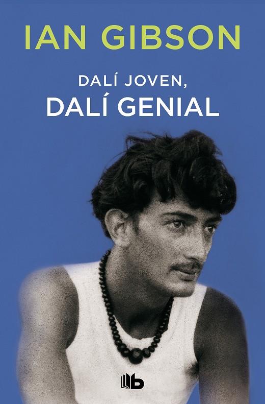 DALÍ JOVEN, DALÍ GENIAL | 9788490708736 | GIBSON, IAN | Llibreria Ombra | Llibreria online de Rubí, Barcelona | Comprar llibres en català i castellà online