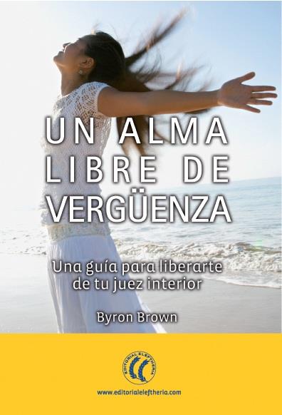 ALMA LIBRE DE VERGÜENZA | 9788494025037 | BROWN, BYRON | Llibreria Ombra | Llibreria online de Rubí, Barcelona | Comprar llibres en català i castellà online