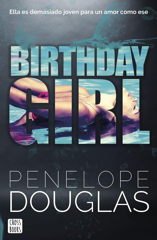 BIRTHDAY GIRL | 9788408266709 | DOUGLAS, PENELOPE | Llibreria Ombra | Llibreria online de Rubí, Barcelona | Comprar llibres en català i castellà online