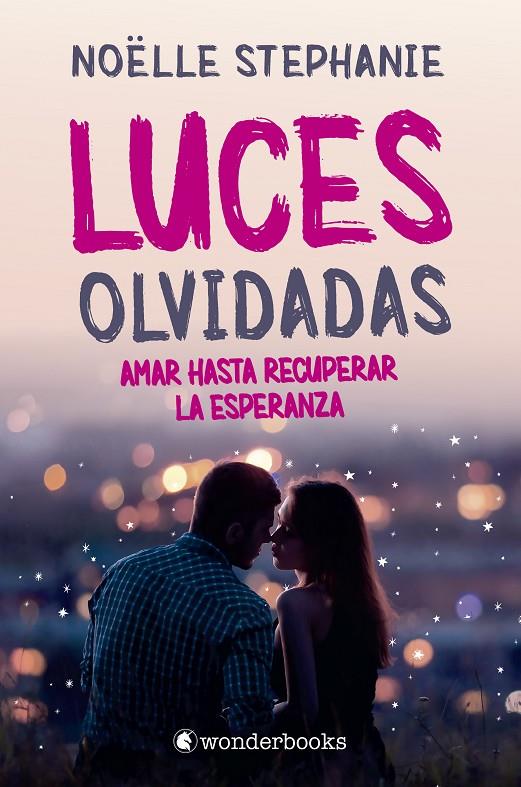 LUCES OLVIDADAS | 9788418509087 | STEPHANIE, NOËLLE | Llibreria Ombra | Llibreria online de Rubí, Barcelona | Comprar llibres en català i castellà online