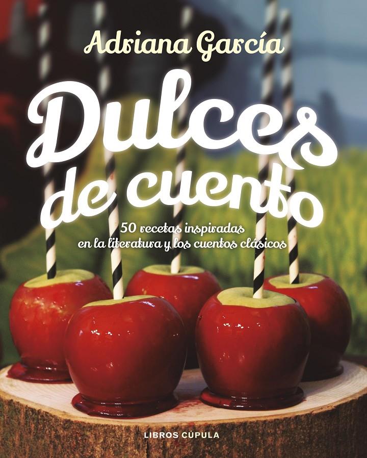 DULCES DE CUENTO | 9788448024109 | GARCÍA, ADRIANA | Llibreria Ombra | Llibreria online de Rubí, Barcelona | Comprar llibres en català i castellà online