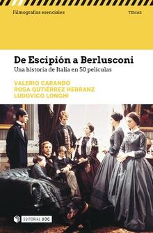 DE ESCIPIÓN A BERLUSCONI. UNA HISTORIA DE ITALIA EN 50 PELÍCULAS | 9788491805199 | CARANDO, VALERIO/GUTIÉRREZ HERRANZ, ROSA/LONGHI, LUDOVICO | Llibreria Ombra | Llibreria online de Rubí, Barcelona | Comprar llibres en català i castellà online