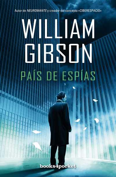 PAÍS DE ESPÍAS | 9788415139980 | WILLIAM GIBSON | Llibreria Ombra | Llibreria online de Rubí, Barcelona | Comprar llibres en català i castellà online