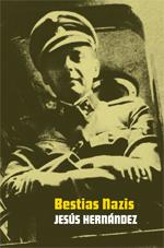 BESTIAS NAZIS LOS VERDUGOS DE LAS SS | 9788415373117 | JESÚS HERNÁNDEZ | Llibreria Ombra | Llibreria online de Rubí, Barcelona | Comprar llibres en català i castellà online