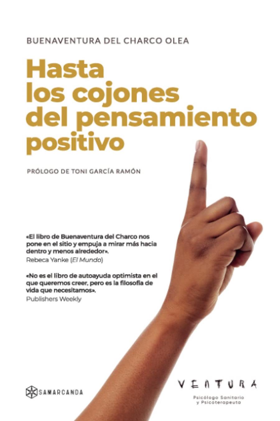 HASTA LOS COJONES DEL PENSAMIENTO POSITIVO | 9788417941413 | BUENAVENTURA DEL CHARCO OLEA | Llibreria Ombra | Llibreria online de Rubí, Barcelona | Comprar llibres en català i castellà online