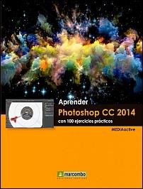 APRENDER PHOTOSHOP CC 2014 CON 100 EJERCICIOS PRÁCTICOS | 9788426721754 | MEDIAACTIVE | Llibreria Ombra | Llibreria online de Rubí, Barcelona | Comprar llibres en català i castellà online