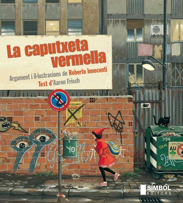 LA CAPUTXETA VERMELLA | 9788415315131 | ROBERTO INNOCENTI - AARON FRISCH | Llibreria Ombra | Llibreria online de Rubí, Barcelona | Comprar llibres en català i castellà online