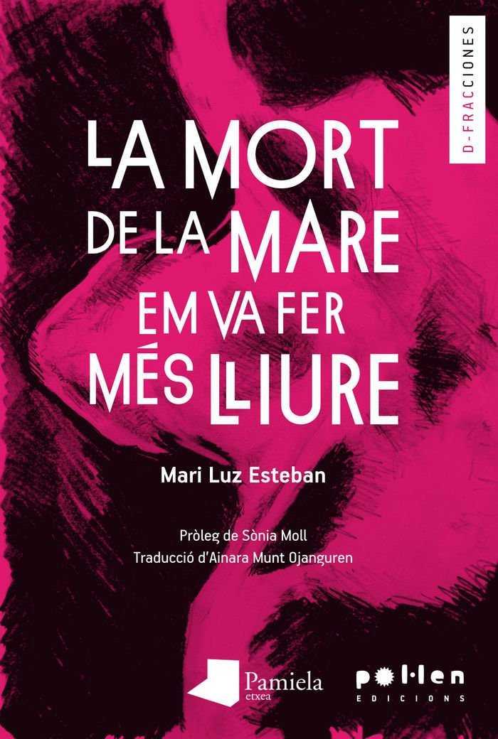 LA MORT DE LA MARE EM VA FER MÉS LLIURE | 9788416828029 | ESTEBAN GALARZA, MARI LUZ | Llibreria Ombra | Llibreria online de Rubí, Barcelona | Comprar llibres en català i castellà online