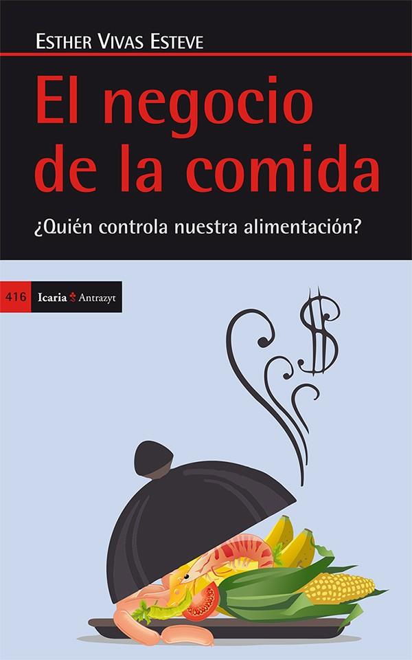 EL NEGOCIO DE LA COMIDA | 9788498886276 | VIVAS ESTEVE, ESTHER | Llibreria Ombra | Llibreria online de Rubí, Barcelona | Comprar llibres en català i castellà online