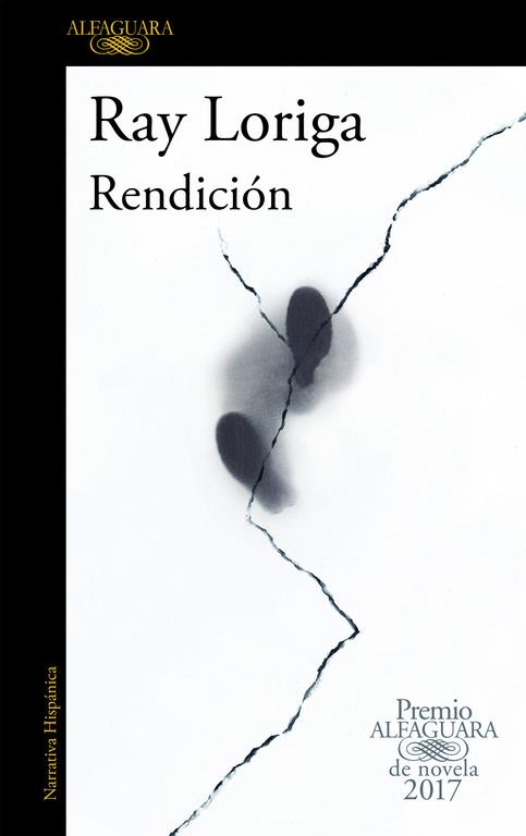 RENDICIÓN (PREMIO ALFAGUARA DE NOVELA 2017) | 9788420426860 | RAY LORIGA | Llibreria Ombra | Llibreria online de Rubí, Barcelona | Comprar llibres en català i castellà online