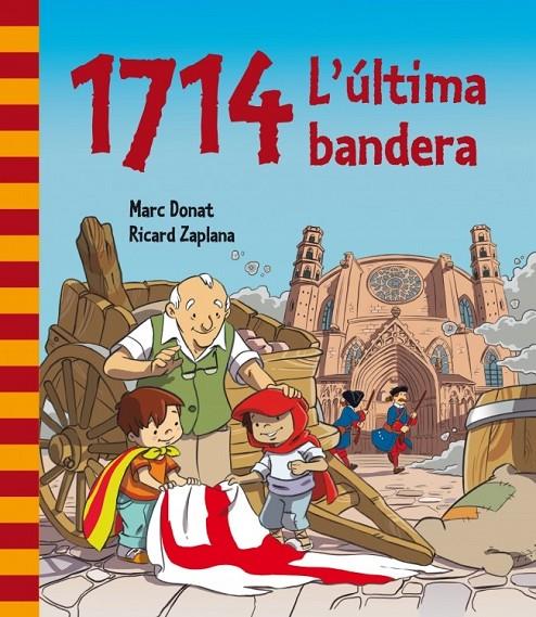 1714. L'ÚLTIMA BANDERA | 9788448839468 | ZAPLANA RUIZ,RICARD/DONAT BALCELLS,MARC | Llibreria Ombra | Llibreria online de Rubí, Barcelona | Comprar llibres en català i castellà online