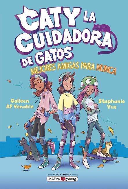 CATY LA CUIDADORA DE GATOS 2: MEJORES AMIGAS PARA NUNCA | 9788419638854 | YUE, STEPHANIE/VENABLE, COLLEEN AF | Llibreria Ombra | Llibreria online de Rubí, Barcelona | Comprar llibres en català i castellà online