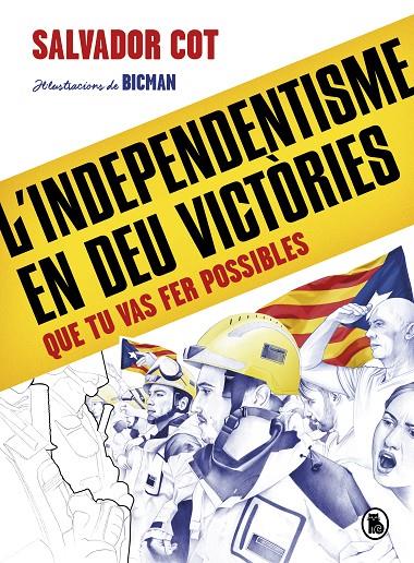 L'INDEPENDENTISME EN DEU VICTÒRIES (QUE TU VAS FER POSSIBLES) | 9788402424488 | COT, SALVADOR | Llibreria Ombra | Llibreria online de Rubí, Barcelona | Comprar llibres en català i castellà online