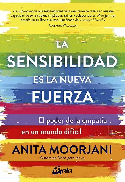 LA SENSIBILIDAD ES LA NUEVA FUERZA | 9788484458890 | MOORJANI, ANITA | Llibreria Ombra | Llibreria online de Rubí, Barcelona | Comprar llibres en català i castellà online