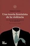 UNA TEORIA FEMINISTA DE LA VIOLÈNCIA | 9788418705199 | VERGÈS, FRANÇOISE | Llibreria Ombra | Llibreria online de Rubí, Barcelona | Comprar llibres en català i castellà online