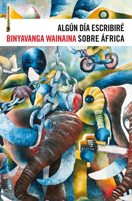 ALGÚN DÍA ESCRIBIRÉ SOBRE ÁFRICA | 9788415601203 | BINYAVANGA WAINAINA | Llibreria Ombra | Llibreria online de Rubí, Barcelona | Comprar llibres en català i castellà online