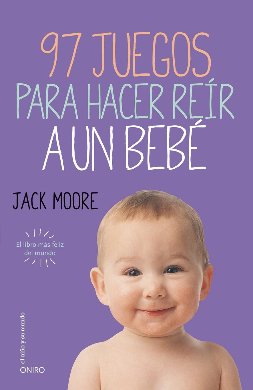 97 JUEGOS PARA HACER REÍR A UN BEBÉ | 9788497547413 | JACK MOORE | Llibreria Ombra | Llibreria online de Rubí, Barcelona | Comprar llibres en català i castellà online