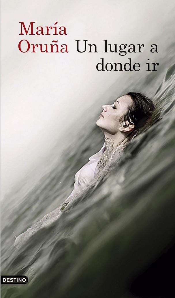 UN LUGAR A DONDE IR | 9788423351855 | MARÍA ORUÑA | Llibreria Ombra | Llibreria online de Rubí, Barcelona | Comprar llibres en català i castellà online