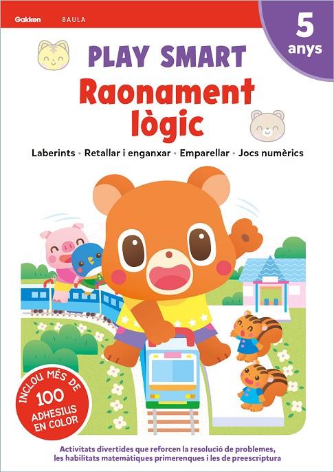 PLAY SMART RAONAMENT LÒGIC 5 ANYS | 9788447946716 | EQUIPO GAKKEN | Llibreria Ombra | Llibreria online de Rubí, Barcelona | Comprar llibres en català i castellà online