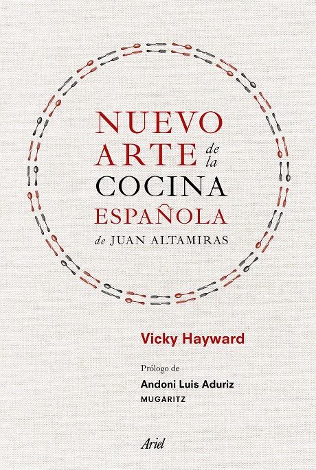 NUEVO ARTE DE LA COCINA ESPAÑOLA, DE JUAN ALTAMIRAS | 9788434425309 | HAYWARD, VICKY | Llibreria Ombra | Llibreria online de Rubí, Barcelona | Comprar llibres en català i castellà online