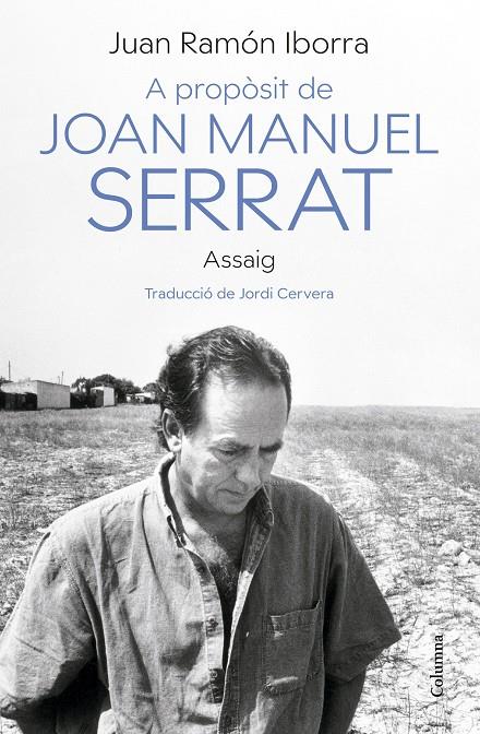 A PROPÒSIT DE JOAN MANUEL SERRAT | 9788466430500 | IBORRA, JUAN RAMÓN | Llibreria Ombra | Llibreria online de Rubí, Barcelona | Comprar llibres en català i castellà online