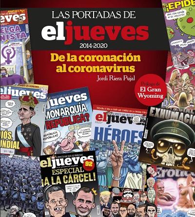 LAS PORTADAS DE EL JUEVES (2014-2020). DE LA CORONACIÓN AL CORONAVIRUS | 9788491875833 | RIERA PUJAL, JORDI | Llibreria Ombra | Llibreria online de Rubí, Barcelona | Comprar llibres en català i castellà online