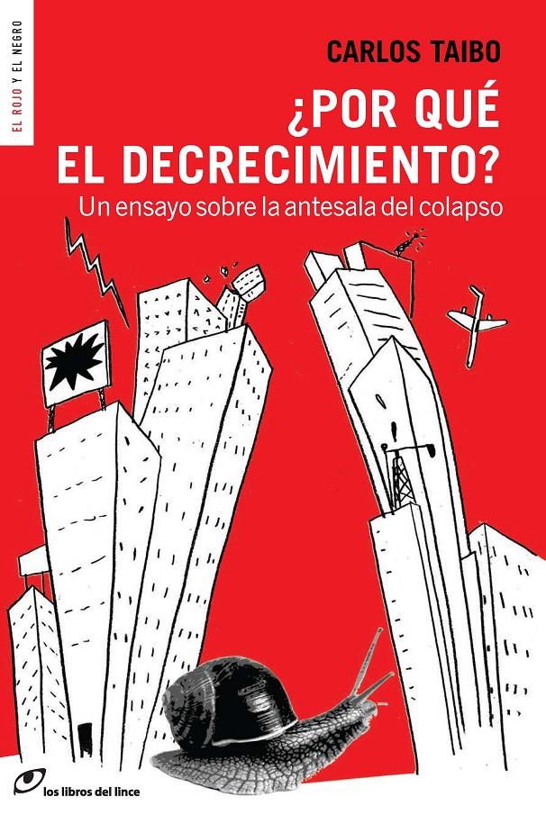 POR QUÉ EL DECRECIMIENTO UN ENSAYO SOBRE LA ANTESALA DEL COLAPSO | 9788415070436 | CARLOS TAIBO | Llibreria Ombra | Llibreria online de Rubí, Barcelona | Comprar llibres en català i castellà online